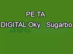 PE TA DIGITAL Oky   Sugarbo