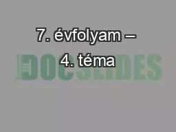 7. évfolyam – 4. téma