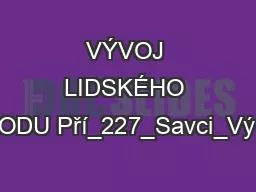 PPT-VÝVOJ LIDSKÉHO PLODU Pří_227_Savci_Vývoj