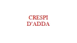 CRESPI D’ADDA DIRECTIONS TO GET TO CRESPI D’ADDA