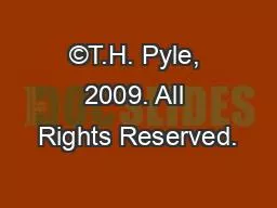 PPT-©T.H. Pyle, 2009. All Rights Reserved.