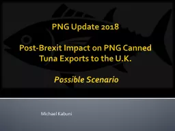 PNG Update 2018 Post-Brexit Impact on PNG Canned Tuna Exports to the U.K.