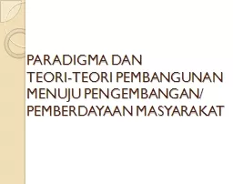 PARADIGMA DAN  TEORI-TEORI PEMBANGUNAN MENUJU PENGEMBANGAN/