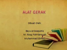 PPT-ALAT GERAK Dibuat Oleh: