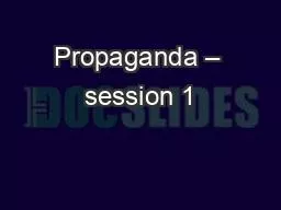 Propaganda – session 1