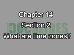 Chapter 14 Section 2 What are time zones?