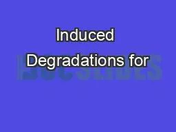 Induced Degradations for
