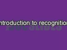 Introduction to recognition