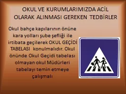 OKUL VE KURUMLARIMIZDA ACİL OLARAK ALINMASI GEREKEN TEDBİRLER