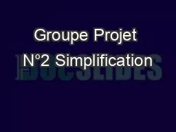 Groupe Projet N°2 Simplification