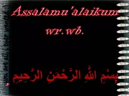 Assalamu'alaikum wr.wb. بِسْمِ اللَّهِ الرَّحْمَنِ الرَّحِيمِ