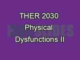 THER 2030 Physical Dysfunctions II