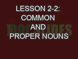 LESSON 2-2: COMMON AND PROPER NOUNS