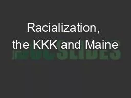 Racialization, the KKK and Maine