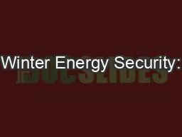 Winter Energy Security: