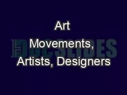 Art Movements, Artists, Designers