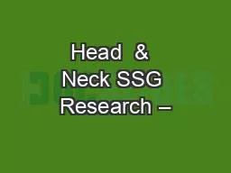 Head  &  Neck SSG Research –