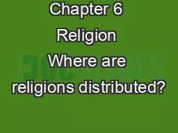 Chapter 6 Religion Where are religions distributed?