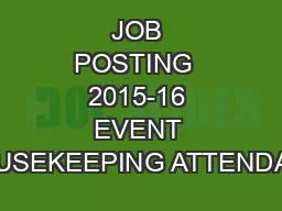 JOB POSTING  2015-16 EVENT HOUSEKEEPING ATTENDANT