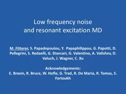 Low frequency noise and resonant excitation MD