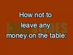 PPT-How not to leave any money on the table: