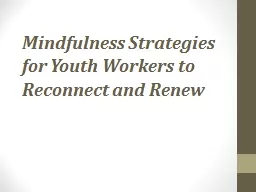 PPT-Mindfulness Strategies for Youth Workers to Reconnect and Renew