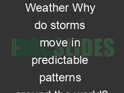 Worldwide Weather Why do storms move in predictable patterns around the world?