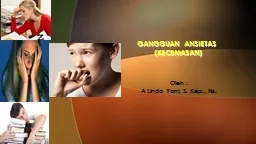 PPT-GANGGUAN ANSIETAS ( KECEMASAN)