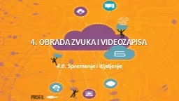 4. OBRADA ZVUKA I VIDEOZAPISA