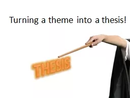 Turning a theme into a thesis!