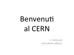 PPT-Benvenuti al CERN C. Pettenati