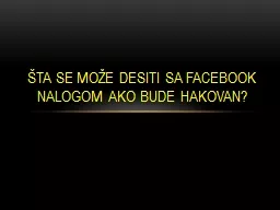 Šta se može desiti sa facebook nalogom ako bude hakovan?