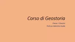 Classe: I Classico Prof.ssa Valentina Guida