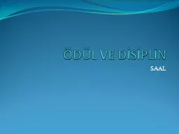 ÖDÜL VE DİSİPLİN  SAAL