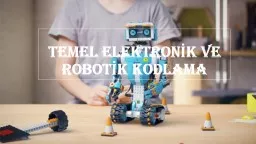 PPT-TEMEL ELEKTRONİK VE ROBOTİK KODLAMA