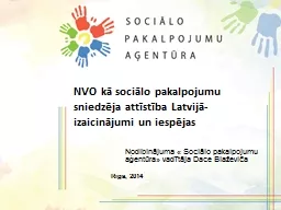 PPT-Rīga, 2014 Nodibinājuma « Sociālo pakalpojumu aģentūra» vadītāja Dace Blaževiča