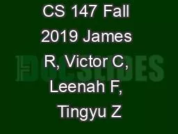 CS 147 Fall 2019 James R, Victor C, Leenah F, Tingyu Z