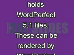 Use case 1 A repository holds WordPerfect 5.1 files. These can be rendered by WordPerfect