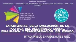 EXPERIENCIAS DE LA EVALUACIÓN DE LA POLÍTICA DEL DESARROLLO SOCIAL.