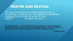 Prayer and Revival “ A true revival means nothing less than a revolution, casting out the spirit