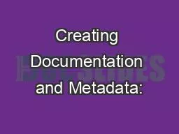 Creating Documentation and Metadata: