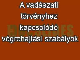 A vadászati törvényhez kapcsolódó végrehajtási szabályok