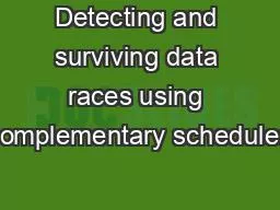 Detecting and surviving data races using complementary schedules