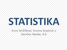 STATISTIKA Anna  Smělíková