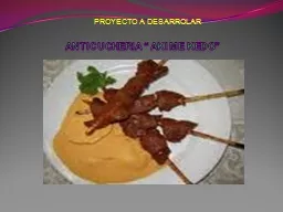 PPT-PROYECTO A DESARROLAR ANTICUCHERIA “ AKI ME KEDO”