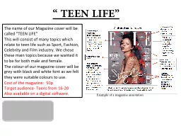 “ TEEN LIFE” The name of our Magazine cover will be called “TEEN LIFE”