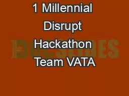 1 Millennial Disrupt Hackathon Team VATA