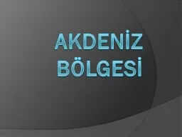 AKDENİZ BÖLGESİ