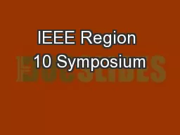 PPT-IEEE Region 10 Symposium