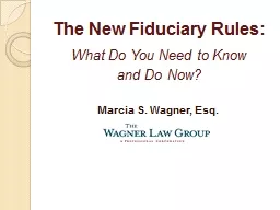Marcia  S. Wagner, Esq. The New Fiduciary Rules: